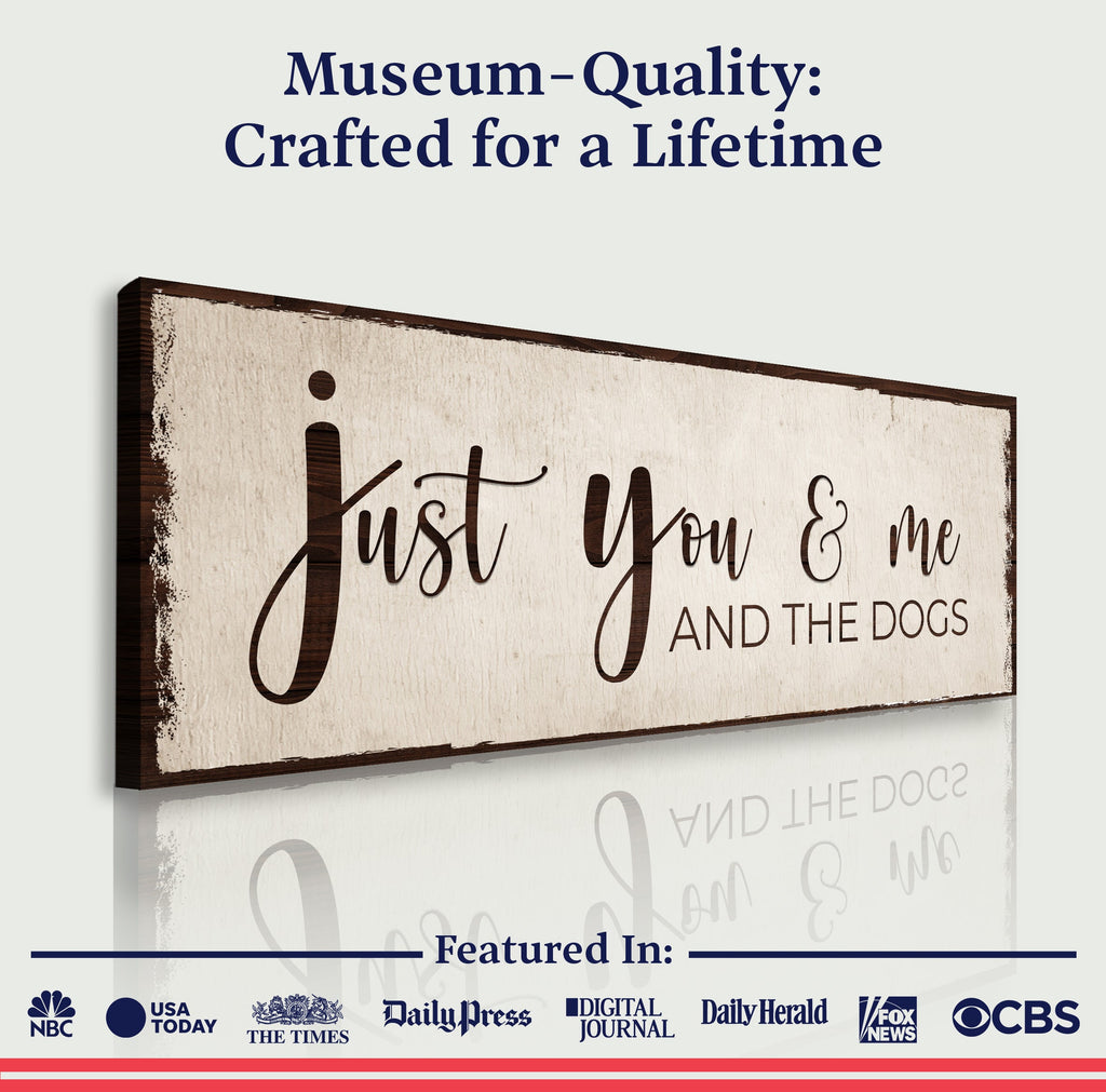 Just You, Me, And The Dogs Sign II | Made in the USA