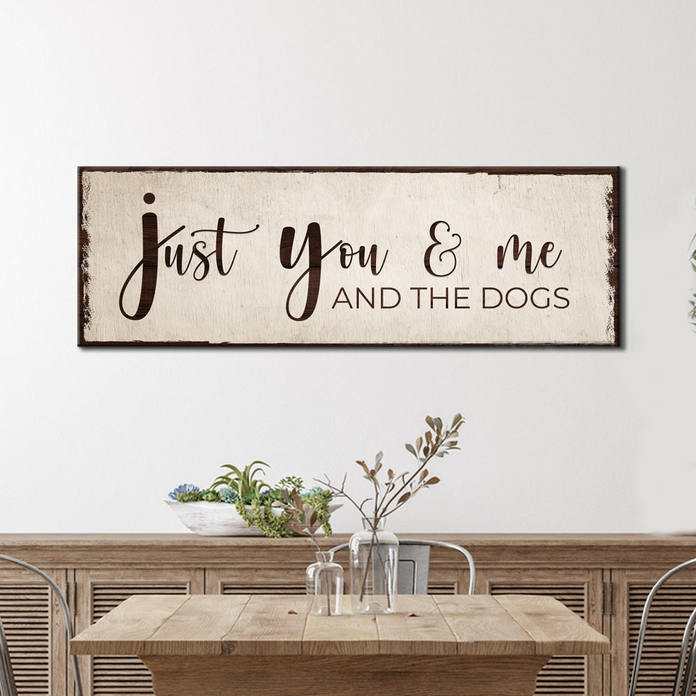 Just You, Me, And The Dogs Sign II | Made in the USA
