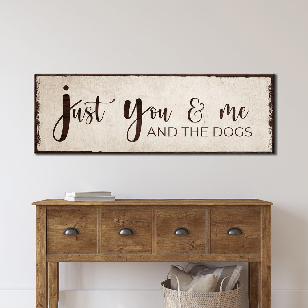 Just You, Me, And The Dogs Sign II | Made in the USA